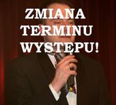 UWAGA! KABARET FILIP Z KONOPI PRZEŁOŻONY!