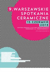 IX Warszawskie Spotkania Ceramiczne
