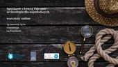 Spotkanie z Łowcą Tajemnic - archeologia dla najmłodszych